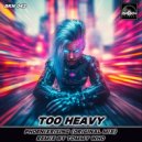 PhoenixRising & Tommy Who - Too Heavy