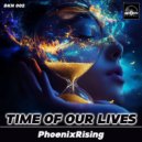 PhoenixRising - Time of Our Lives