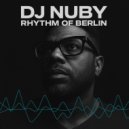 DJ NUBY - Rhythm Of Berlin
