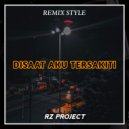 RZ Project - DISAAT AKU TERSAKITI
