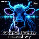 Mosky - F#cking Cowbell (Original Mix)