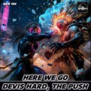 Devis Hard & The Push - Here We Go (Original Mix)