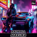 Maxuka - BadBall (Original Mix)