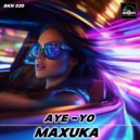 Maxuka - Aye-Yo (Original Mix)