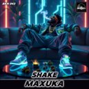 Maxuka - Shake (Original Mix)
