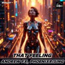 AndrewFx & PhoenixRising - That Feeling (Original Mix)