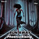 PhoenixRising - Run Away