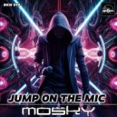 Mosky - Jump On The Mic (Original Mix)