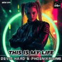 PhoenixRising & Devis Hard - This Is My Life (Devis Hard Remix)