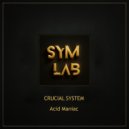 Crucial System - Acid Maniac ()