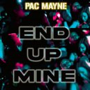 Pac Mayne - End Up Mine