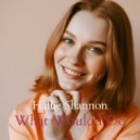 Hallie Shannon - What Would I Do ()
