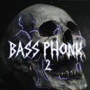 ФОНК & PHONK - BASS PHONK 2 ()