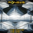 RONEeS - He Move He Me (Original Mix)