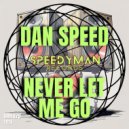 Dan Speed - Never Let Me Go (Original Mix)