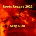Greg Allen - Roots Reggae 2022