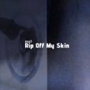 zss1 - Rip Off My Skin ()