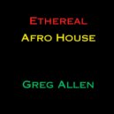 Greg Allen - Ethereal Afro House