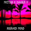 Mister E Double V - Relaxed Mind