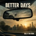 Bill C da Don - Better Days ()