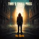 Pac Mayne - This 2 Shall Pass (T2SP)