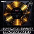 STICK2BREAKS - Golden Era Grooves