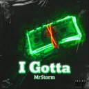 MR5TORM (ceo) - I Gotta