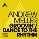 Andrew Meller - Groovin\' (Extended Mix)