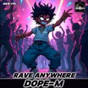 DOPE-M - Rave Anywhere ()