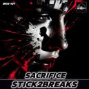 STICK2BREAKS - Sacrifice