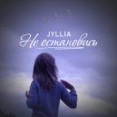 JYLLIA - Не остановись ()