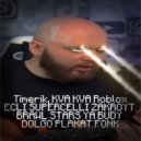 Timerik & KVA KVA Roblox - ECLI SUPERCELLI ZAKROYT BRAWL STARS YA BUDY DOLGO PLAKAT FONK ()