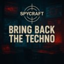 SpyCraft - Bring Back the Techno ()