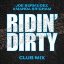 Joe Bermudez & Amanda Brigham - Ridin\' Dirty (Club Mix)