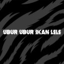 Bangalos - UBUR UBUR IKAN LELE ()