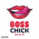 Mose N - Boss Chick (Original Mix)
