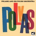 Polaski And His Polish Orchestra - Papa Was A Musician Polka ()