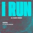 HAVEN. - I Run (Dj Dark Remix) (Extended)