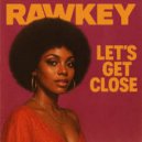 Rawkey Ft. The Boston Community Choir - Let\'s Get Close (Original Mix)