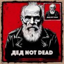 Дед NOT deaD - Дед NOT deaD (Original Mix)