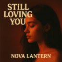 Nova Lantern - Still Loving You ()