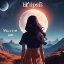 Eclipsik - Will u b my Lady ()
