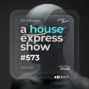 Alterace - A House Express Show #573 ()