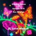 Dj Good Monich - Episode #76 ( Rus Rhythms ) ( Organic House ) ()