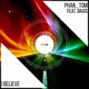 Phan_Tom & Anais - I Believe (Original Mix)