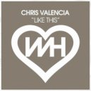 Chris Valencia - Like This (Original Mix)
