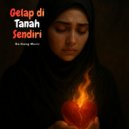 Gerbang Music - Gelap Di Tanah Sendiri ()