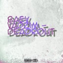 Baev Vadzim - Deadrout (Original Mix)