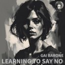 Gai Barone - Learning to Say No (Original Mix)