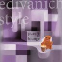 Edivanich - pure lounge 2 (Original Mix)